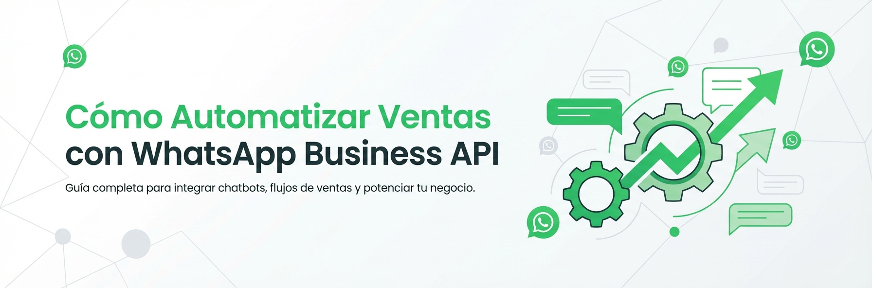 Cómo Automatizar Ventas con WhatsApp Business API