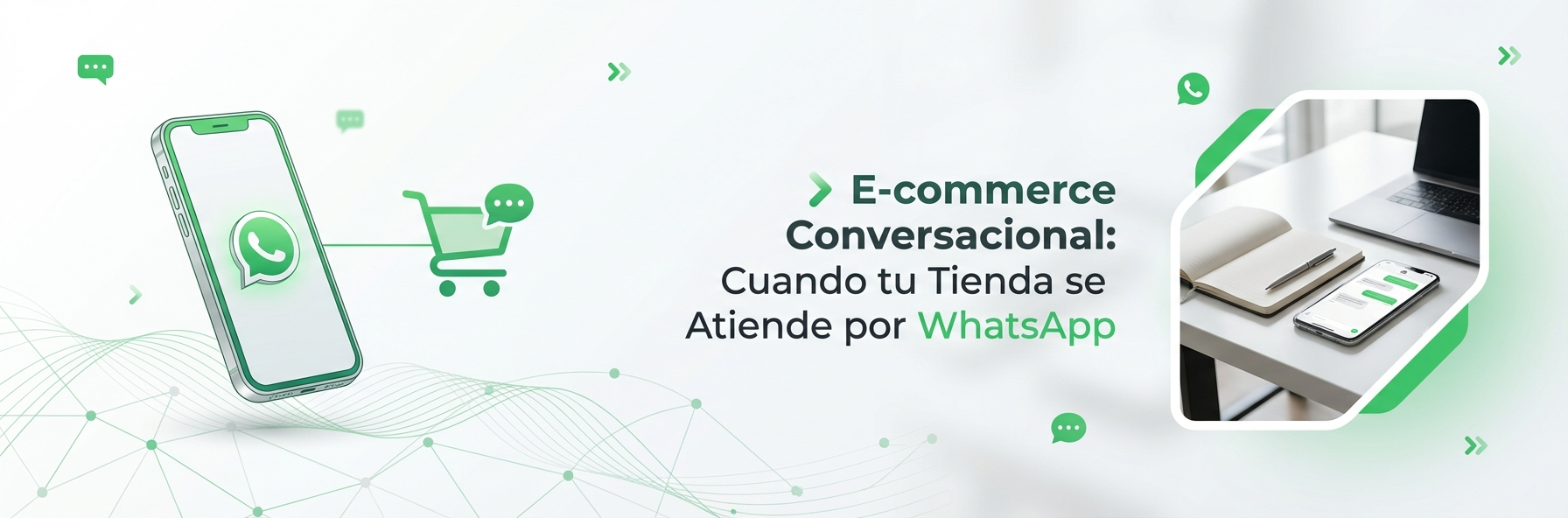 E-commerce Conversacional: Cuando tu Tienda se Atiende por WhatsApp